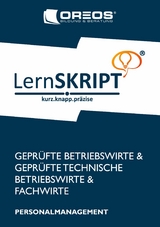 LernSKRIPT Personalmanagement zur Prüfungsvorbereitung der IHK Prüfungen zum Fachwirt, Betriebswirt und Technischen Betriebswirt -  André Fehrs