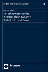 Der schadensrechtliche Innenausgleich zwischen Kartellrechtsverletzern - Antonia Hösch