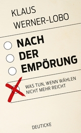 Nach der Empörung - Klaus Werner-Lobo