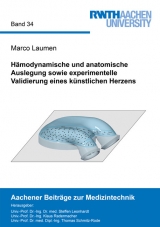 Hämodynamische und anatomische Auslegung sowie experimentelle Validierung eines künstlichen Herzens - Marco Laumen