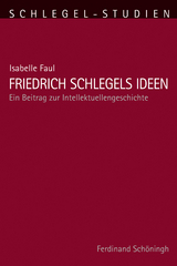 Friedrich Schlegels Ideen - Isabelle Faul