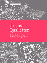 Urbane Qualitäten - Marc Angélil, Kees Christiaanse, Vittorio Magnago Lampugnani, Christian Schmid, Günther Vogt