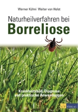 Naturheilverfahren bei Borreliose - Werner Kühni, Walter von Holst