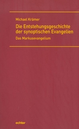 Die Entstehungsgeschichte der synoptischen Evangelien - Michael Krämer