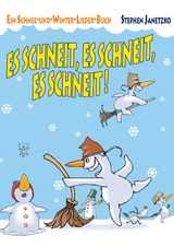 Es schneit, es schneit, es schneit! – Ein Schnee-und-Winter-Lieder-Buch - Stephen Janetzko