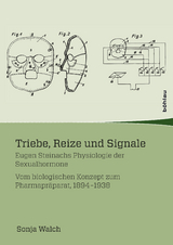 Triebe, Reize und Signale - Sonja Walch