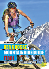 Der große Mountainbikeguide Tirol - Wilfried Hofer