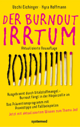 Der Burnout-Irrtum - Eichinger, Uschi; Hoffmann, Kyra