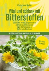 Vital und schlank mit Bitterstoffen - Holler, Christiane