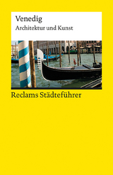 Reclams Städteführer Venedig. Architektur und Kunst - Elisabeth Wünsche-Werdehausen