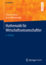 Mathematik für Wirtschaftswissenschaftler - Thomas Holey, Armin Wiedemann