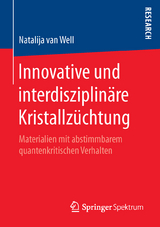 Innovative und interdisziplinäre Kristallzüchtung - Natalija van Well