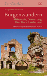 Burgenwandern Pfälzerwald, Donnersberg, Haardt, Kuseler Land - Margaret Ruthmann