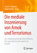 Die mediale Inszenierung von Amok und Terrorismus - 