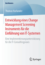 Entwicklung eines Change Management Screening Instruments für die Einführung von IT-Systemen - Thomas Harlander