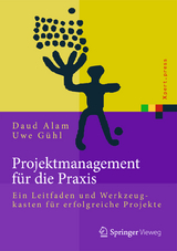 Projektmanagement für die Praxis - Daud Alam, Uwe Gühl