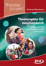 Theaterprojekt: Theaterspiele für zwischendurch - Kati Ernst, Silke Krome