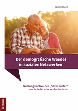 Der demografische Wandel in sozialen Netzwerken - Carolin Blanz