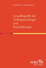 Grundbegriffe der Tiefenpsychologie und Psychotherapie - Gerhard Danzer, Josef Rattner