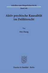 Aktiv psychische Kausalität im Deliktsrecht. - Min Zhang