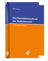 Das Baustellenhandbuch der Masstoleranzen - Schöwer, Ralf