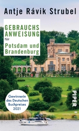 Gebrauchsanweisung für Potsdam und Brandenburg -  Antje Rávik Strubel