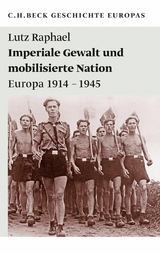 Imperiale Gewalt und mobilisierte Nation - Lutz Raphael