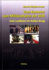 Vom Kanonier zum Militärattaché der DDR - Bernd Biedermann