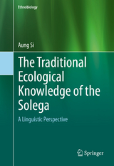 The Traditional Ecological Knowledge of the Solega - Aung Si