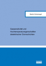 Gassensitivität und Hochtemperatureigenschaften dielektrischer Dünnschichten - Martin Schreivogel