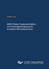 MIMO-Radarsystemarchitektur und Parameterschätzung für komplexe Mehrzielszenarien - Steffen Lutz