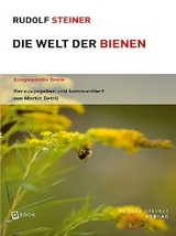 Die Welt der Bienen - Rudolf Steiner, Martin Dettli