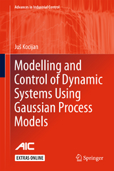 Modelling and Control of Dynamic Systems Using Gaussian Process Models -  Juš Kocijan