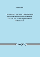 Quantifizierung und Optimierung grubenwasserniveaubezogener Kosten im nachbergbaulichen Ruhrrevier - Tobias Papst