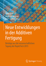 Neue Entwicklungen in der Additiven Fertigung - 