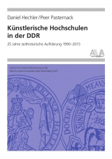 Künstlerische Hochschulen in der DDR - Daniel Hechler, Peer Pasternack