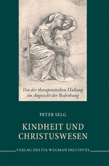 Kindheit und Christuswesen - Peter Selg