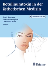 Botulinumtoxin in der ästhetischen Medizin - Sommer, Boris; Bergfeld, Dorothee; Sattler, Gerhard