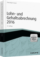 Lohn- und Gehaltsabrechnung 2016 - inkl. Arbeitshilfen online - Claus-Jürgen Conrad