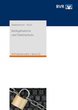 Bankgeheimnis und Datenschutz - Kalkbrenner, Arndt; Koch, Christian