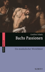 Bachs Passionen -  Gottfried Scholz