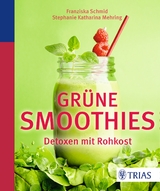 Grüne Smoothies - Schmid, Franziska; Mehring, Stephanie Katharina