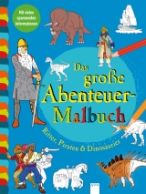 Das große Abenteuer-Malbuch. Ritter, Piraten und Dinosaurier - Isabelle Mandrou