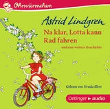 Na klar, Lotta kann Rad fahren und eine weitere Geschichte - Astrid Lindgren