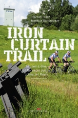 Iron-Curtain-Trail - Joachim Franz, Matthias Huthmacher