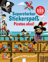 Superstarker Stickerspaß. Piraten ahoi! - Susan Mayes