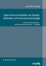 Open-Source-Projekte als Utopie, Methode und Innovationsstrategie - Jan-Felix Schrape