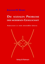 Die sozialen Probleme der modernen Gesellschaft - Johannes W. Rohen