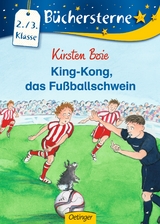 King-Kong, das Fußballschwein - Kirsten Boie