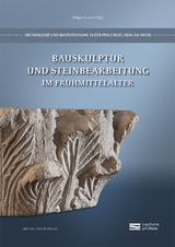 Bauskulptur und Steinbearbeitung im Frühmittelalter - 